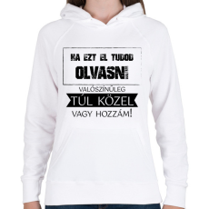 PRINTFASHION Ha ezt el tudod olvasni  - Női kapucnis pulóver - Fehér