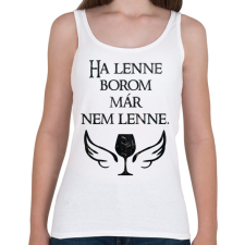 PRINTFASHION Ha lenne borom, már nem lenne. - Női atléta - Fehér női trikó