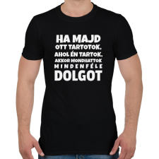 PRINTFASHION HA MAJD OTT TARTOTOK... - Férfi póló - Fekete férfi póló