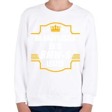 PRINTFASHION Ha nagy leszek én is bmw-s leszek - Gyerek pulóver - Fehér