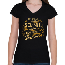 PRINTFASHION Ha nem csinálok semmit - Női V-nyakú póló - Fekete női póló