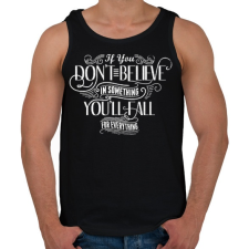 PRINTFASHION Ha nem hiszel valamiben, mindenben elbuksz - Férfi atléta - Fekete atléta, trikó