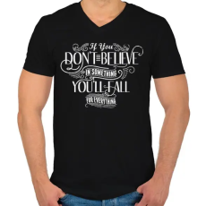 PRINTFASHION Ha nem hiszel valamiben, mindenben elbuksz - Férfi V-nyakú póló - Fekete