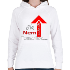 PRINTFASHION ha nem tanulsz... - Női kapucnis pulóver - Fehér