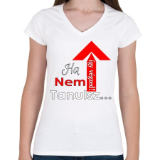 PRINTFASHION ha nem tanulsz... - Női V-nyakú póló - Fehér női póló