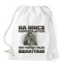 PRINTFASHION Ha nincs kapcsolatod nem tudnak veled szakítani - Sportzsák, Tornazsák - Fehér tornazsák