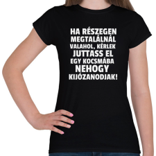 PRINTFASHION Ha részegen megtalálnál valahol - Női póló - Fekete női póló