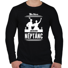 PRINTFASHION Ha tánc, akkor néptánc - Férfi hosszú ujjú póló - Fekete