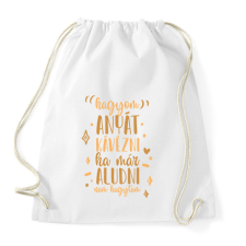 PRINTFASHION Hagyom anyát kávézni - Sportzsák, Tornazsák - Fehér tornazsák
