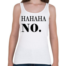 PRINTFASHION HAHA No - Női atléta - Fehér női trikó
