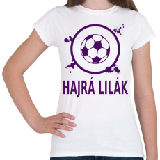PRINTFASHION HAJRÁ LILÁK - Női póló - Fehér