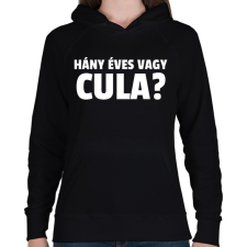 PRINTFASHION HÁNY ÉVES VAGY CULA  - Női kapucnis pulóver - Fekete női pulóver, kardigán