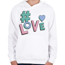 PRINTFASHION Hashtag  LOVE - Gyerek kapucnis pulóver - Fehér gyerek pulóver, kardigán
