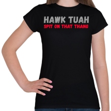 PRINTFASHION HAWK TUAH - Női póló - Fekete női póló