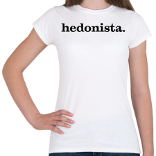 PRINTFASHION hedonista-black - Női póló - Fehér női póló