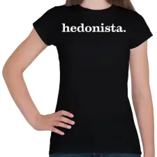 PRINTFASHION hedonista - Női póló - Fekete női póló