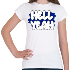 PRINTFASHION Hell Yeah  - Női póló - Fehér női póló