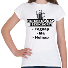 PRINTFASHION Hetente 3 nap iszok sört! - Női póló - Fehér
