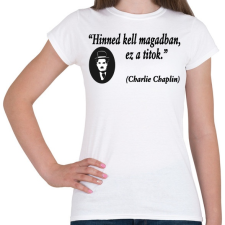 PRINTFASHION Hinned kell magadban! - Női póló - Fehér női póló