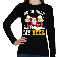 PRINTFASHION Ho Ho Hold my Beer - Női hosszú ujjú póló - Fekete