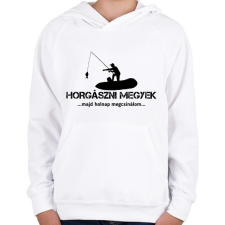 PRINTFASHION Horgászni megyek majd holnap megcsinálom  - Gyerek kapucnis pulóver - Fehér gyerek pulóver, kardigán