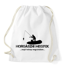 PRINTFASHION Horgászni megyek majd holnap megcsinálom  - Sportzsák, Tornazsák - Fehér tornazsák