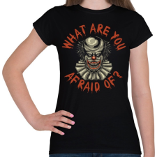 PRINTFASHION Horror bohóc - What are you afraid me? - Női póló - Fekete női póló