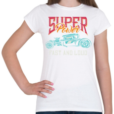 PRINTFASHION Hot rod 01 - Super Power - Női póló - Fehér