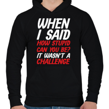 PRINTFASHION How stupid can you be? - White - Férfi kapucnis pulóver - Fekete férfi pulóver, kardigán