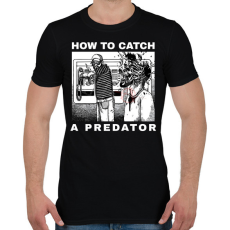 PRINTFASHION HOW TO CATCH A PREDATOR? - Férfi póló - Fekete