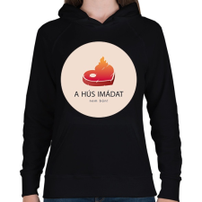 PRINTFASHION Hús imádat - Női kapucnis pulóver - Fekete női pulóver, kardigán