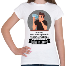 PRINTFASHION Hűzz 10 lapot - Női póló - Fehér