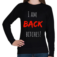 PRINTFASHION I am back b*tches - Női pulóver - Fekete