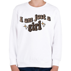 PRINTFASHION I am just a girl - Gyerek pulóver - Fehér