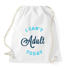 PRINTFASHION I CAN'T ADULT TODAY blue - Sportzsák, Tornazsák - Fehér tornazsák