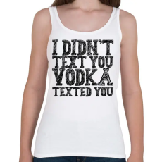 PRINTFASHION I didn't text you - Phone cover - Női atléta - Fehér