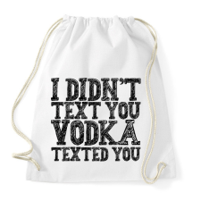 PRINTFASHION I didn't text you - Phone cover - Sportzsák, Tornazsák - Fehér tornazsák