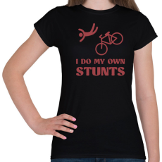 PRINTFASHION I do my own stunts - Női póló - Fekete
