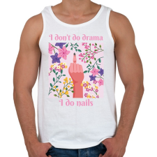 PRINTFASHION I don't do drama, I do nails - Férfi atléta - Fehér atléta, trikó