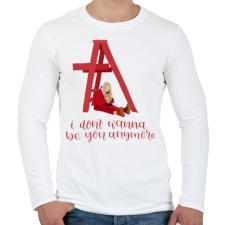 PRINTFASHION I don't wanna be you - Férfi hosszú ujjú póló - Fehér férfi póló