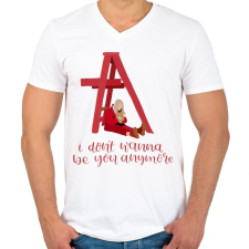 PRINTFASHION I don't wanna be you - Férfi V-nyakú póló - Fehér férfi póló