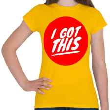 PRINTFASHION I got this - Női póló - Sárga női póló