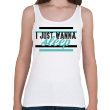 PRINTFASHION I just wanna sleep - Női atléta - Fehér női trikó