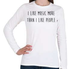 PRINTFASHION I like music... - Női hosszú ujjú póló - Fehér