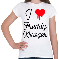PRINTFASHION I love Freddy Krueger - Női póló - Fehér női póló