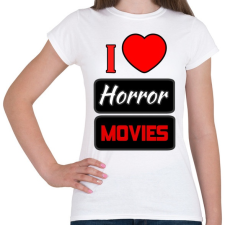 PRINTFASHION I love Horror Movies - Női póló - Fehér női póló