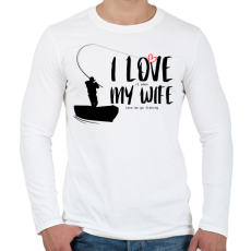 PRINTFASHION I love it when my wife lets me go fishing without saying anything - Férfi hosszú ujjú póló - Fehér