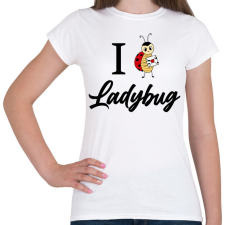 PRINTFASHION I love Ladybug - Női póló - Fehér női póló