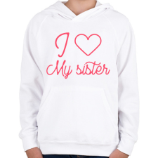 PRINTFASHION I love my sister - Gyerek kapucnis pulóver - Fehér gyerek pulóver, kardigán