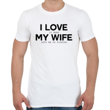 PRINTFASHION I love my wife. - Férfi póló - Fehér férfi póló